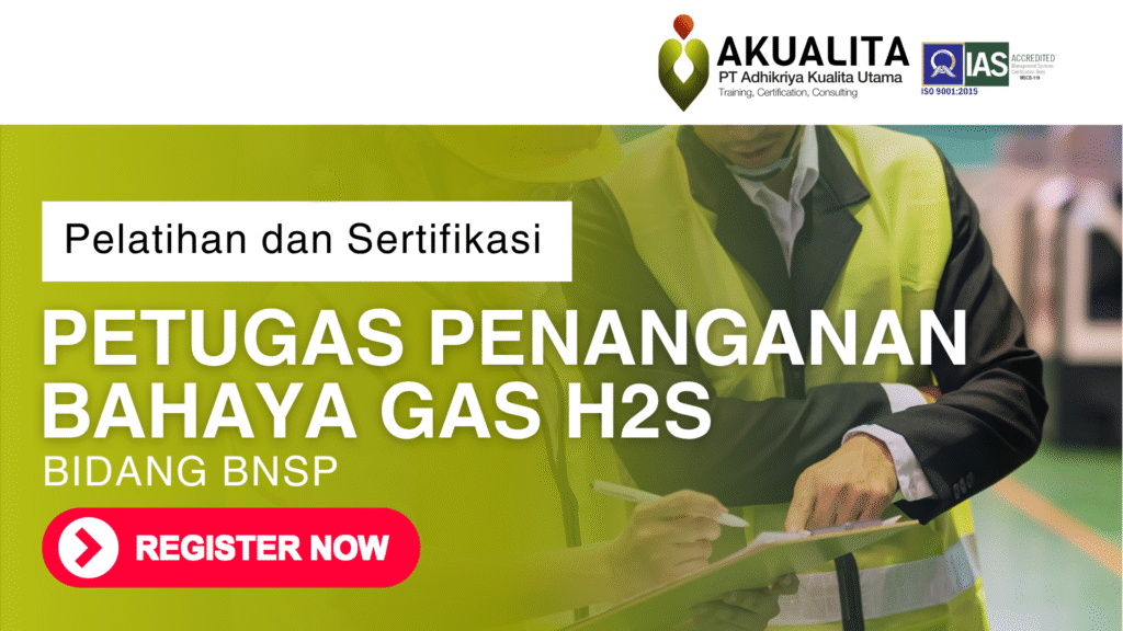 PETUGAS PENANGANAN BAHAYA GAS H2S BNSP AKUALITA