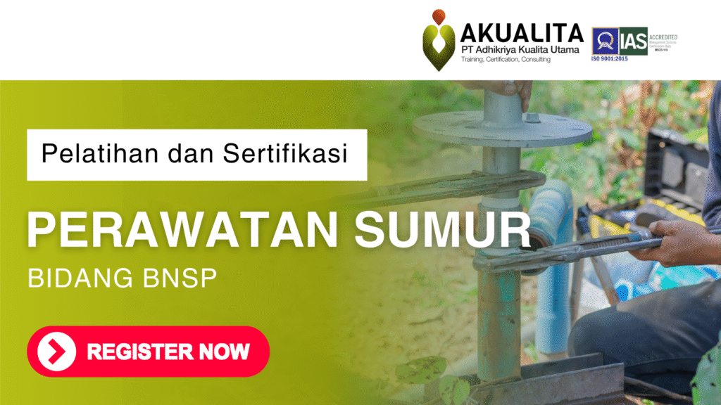 PERAWATAN SUMUR BNSP AKUALITA