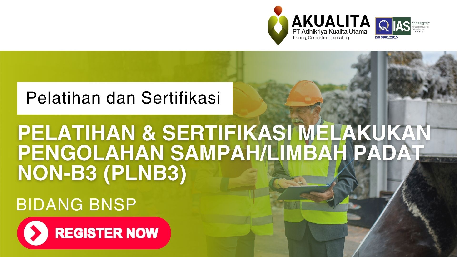 Heading PELATIHAN & SERTIFIKASI MELAKUKAN PENGOLAHAN SAMPAH/LIMBAH PADAT NON-B3 (PLNB3)​