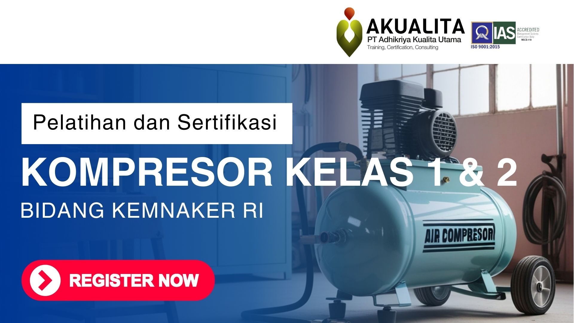 HEADER PELATIHAN SERTIFIKASI KOMPRESOR KELAS 1 & 2 KEMNAKER RI AKUALITA