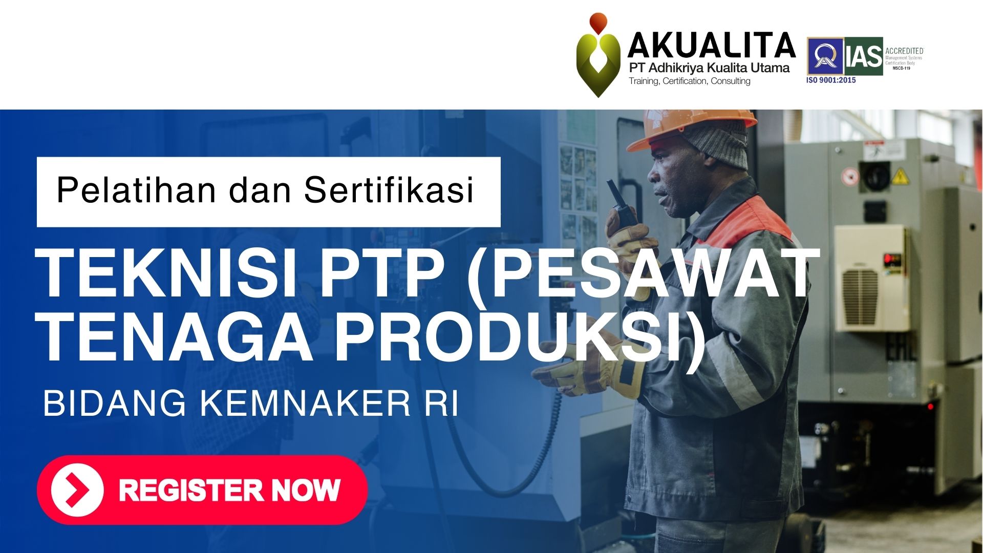HEADER PELATIHAN SERTIFIKASI TEKNISI PTP PESAWAT TENAGA PRODUKSI KEMNAKER RI AKUALITA