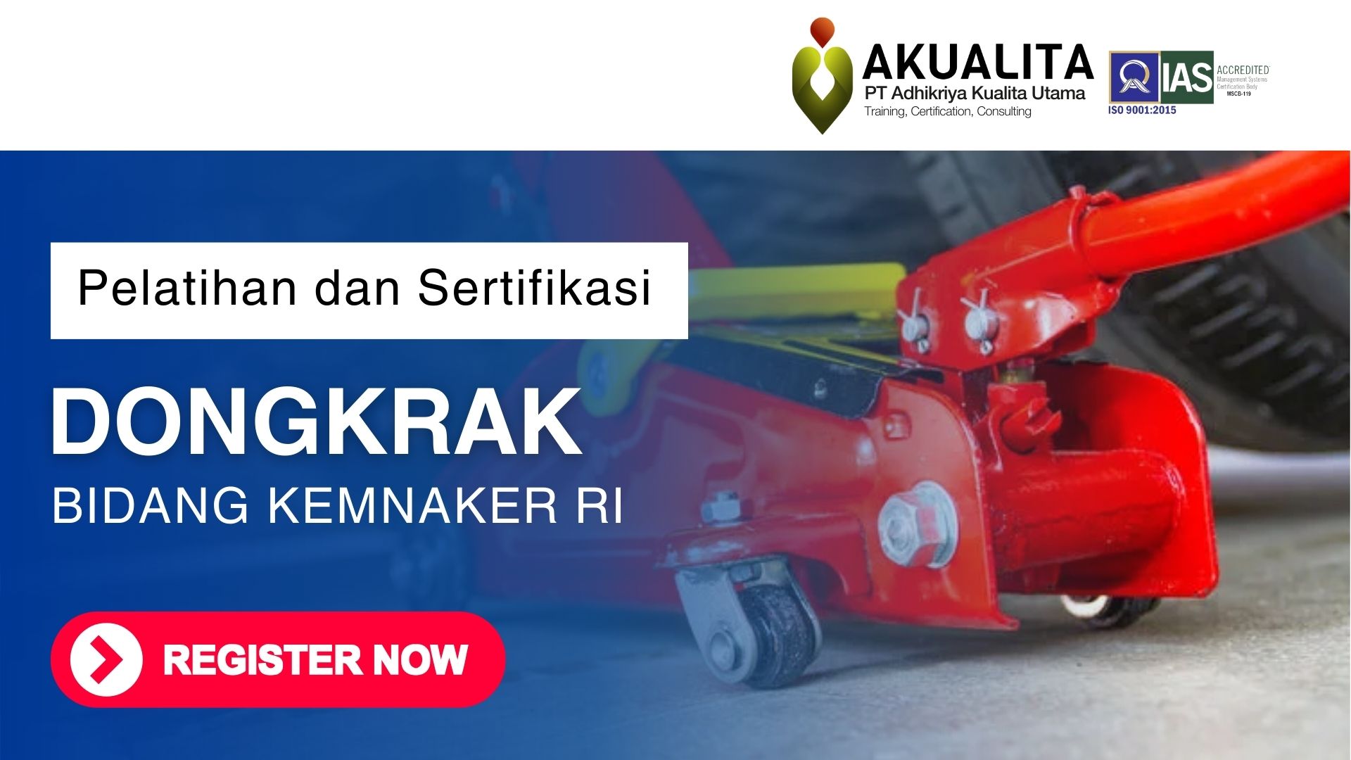 PELATIHAN SERTIFIKASI DONGKRAK KEMNAKER RI AKUALITA