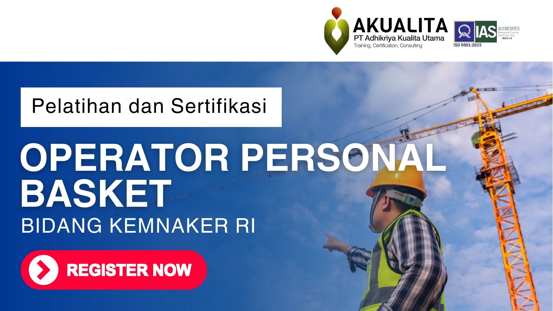 PELATIHAN SERTIFIKASI OPERATOR PERSONAL BASKET KEMNAKER RI AKUALITA
