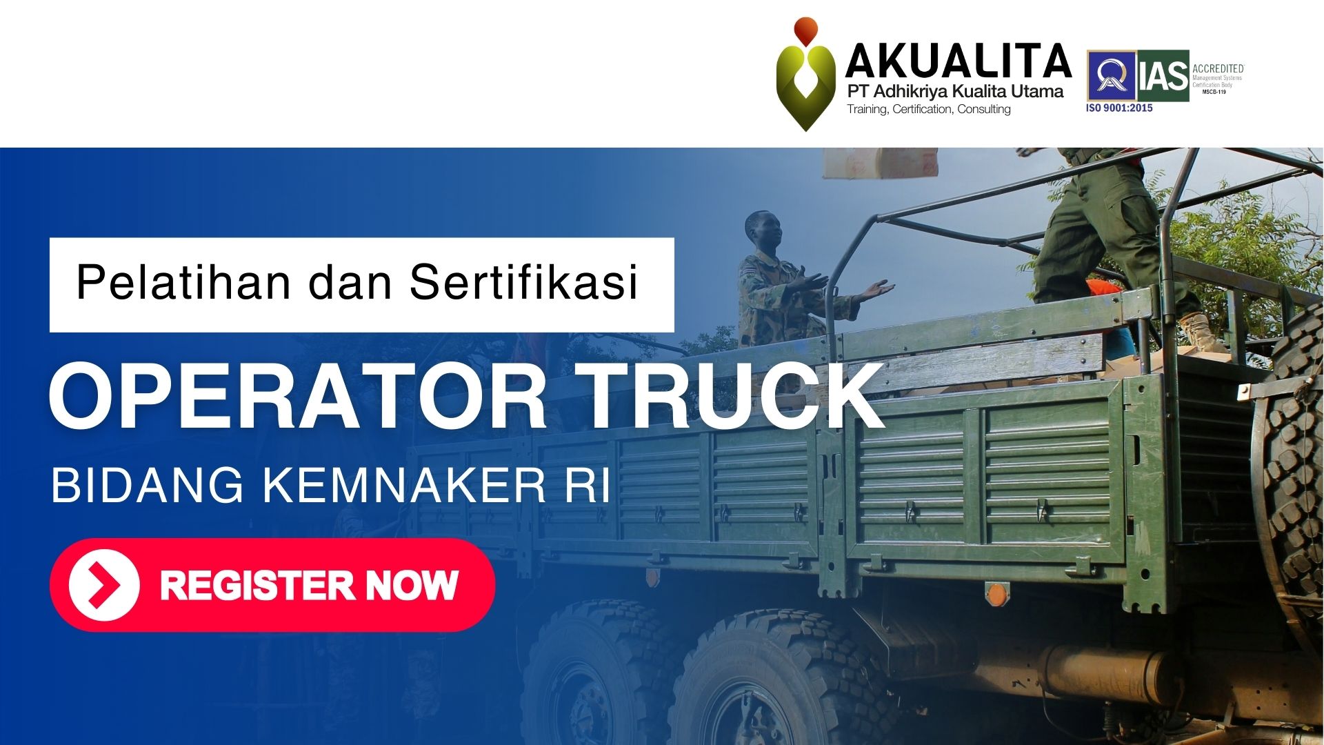 PELATIHAN SERTIFIKASI OPERATOR TRUCK KEMNAKER RI AKUALITA