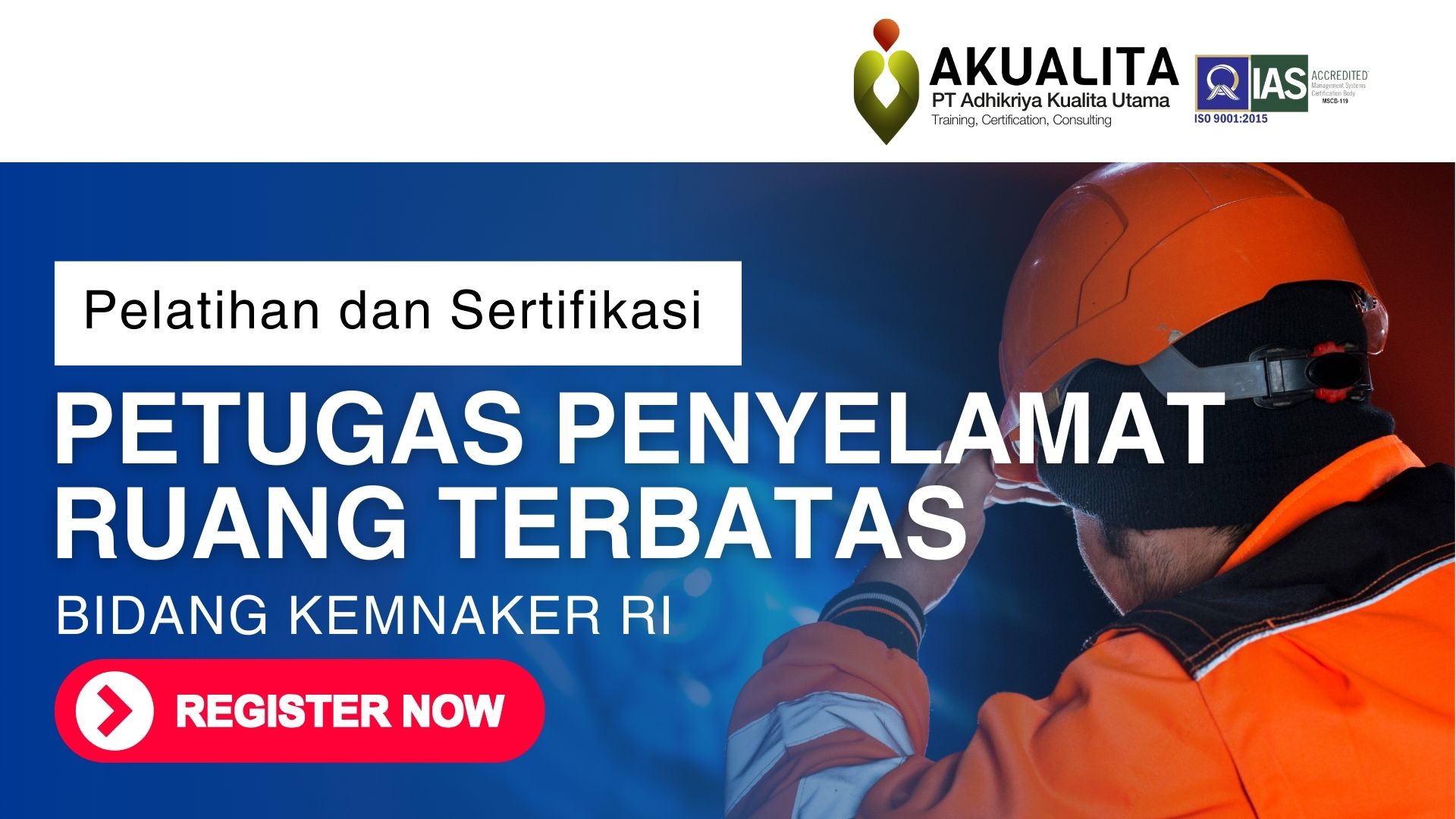 HEADER PELATIHAN SERTIFIKASI PETUGAS PENYELAMAT RUANG TERBATAS KEMNAKER RI AKUALITA