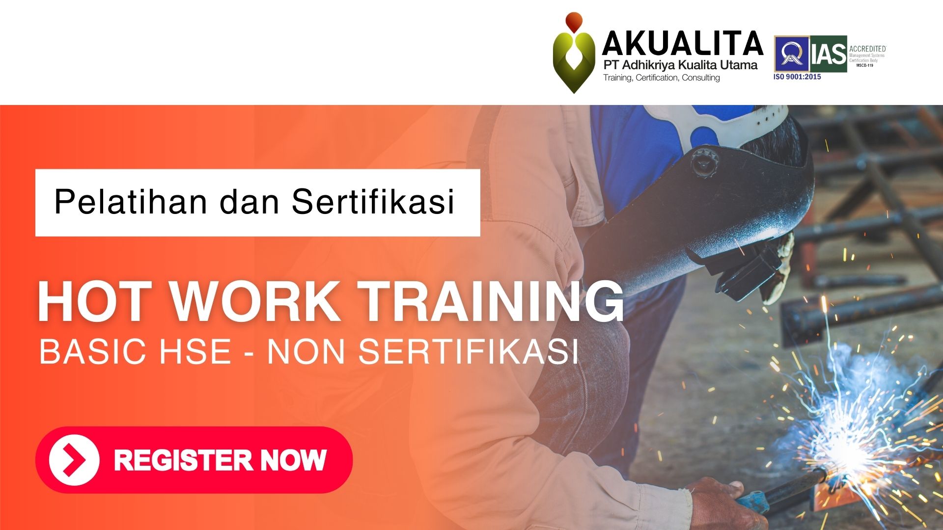 Pelatihan Hot Work Training BASIC HSE - Non SERTIFIKASI