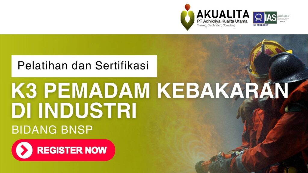 K3 PEMADAM KEBAKARAN DI INDUSTRI BNSP AKUALITA