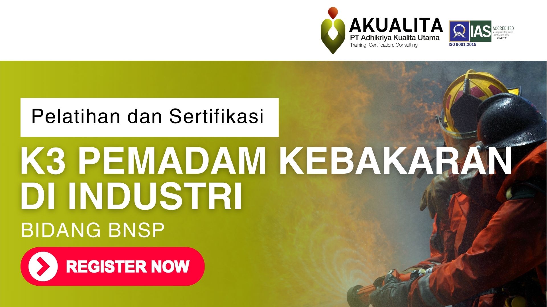 K3 PEMADAM KEBAKARAN DI INDUSTRI BNSP AKUALITA