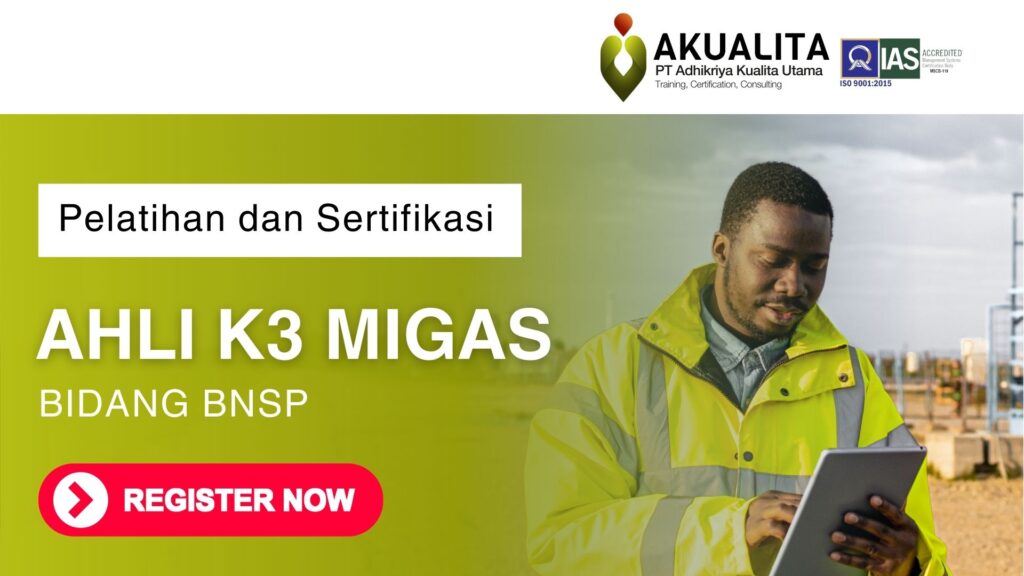 Pelatihan Sertifikasi Ahli K3 Migas BNSP Akualita