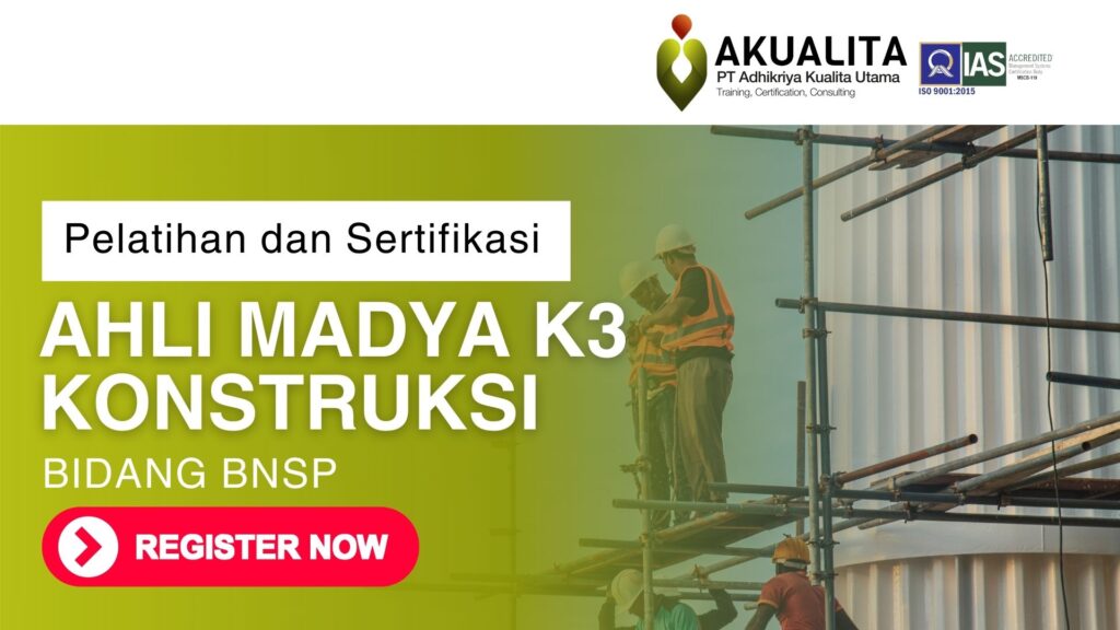 AHLI MADYA K3 KONSTRUKSI BNSP AKUALITA