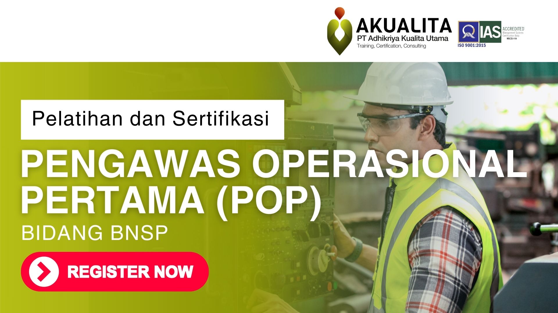 PENGAWAS OPERASIONAL PERTAMA (POP) BNSP AKUALITA
