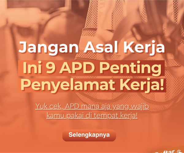 9 APD Penting Penyelamat Kerja
